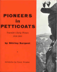 PIONEERS in PETTICOATS: Yosemite's early women, 1856-1900.